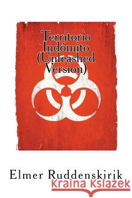 Territorio Indomito (Unleashed Version) Elmer Ruddenskjrik 9781507736388 Createspace - książka