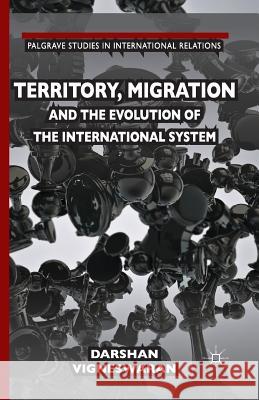 Territory, Migration and the Evolution of the International System D. Vigneswaran   9781349351565 Palgrave Macmillan - książka