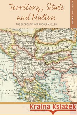 Territory, State and Nation: The Geopolitics of Rudolf Kjellén Björk, Ragnar 9781800730724 Berghahn Books - książka