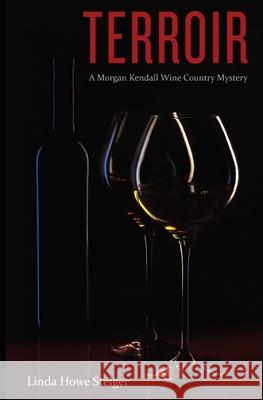 Terroir: A Morgan Kendall Wine Country Mystery Linda How 9781734707014 Linda Howe Steiger - książka