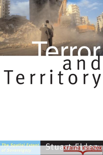 Terror and Territory : The Spatial Extent of Sovereignty Stuart Elden 9780816654833 University of Minnesota Press - książka