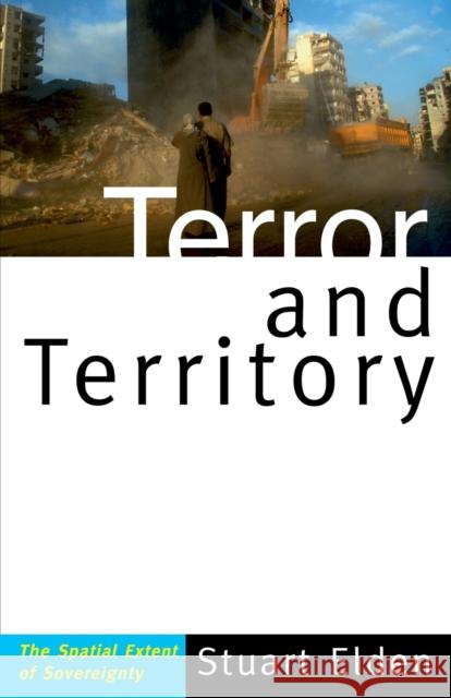 Terror and Territory: The Spatial Extent of Sovereignty Elden, Stuart 9780816654840 University of Minnesota Press - książka