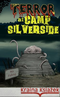 Terror at Camp Silverside Muething, Danielle, Muething-Sallans, Julie, Wood, Amanda 9798295787102 Independent Publisher - książka