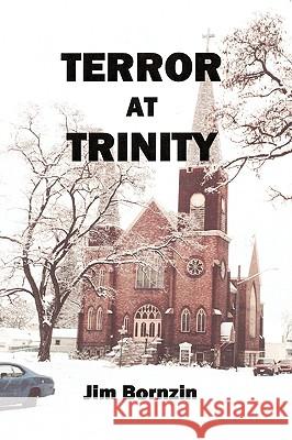 Terror at Trinity Jim Bornzin 9781440161919 iUniverse.com - książka