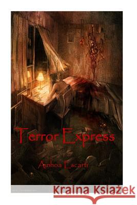 Terror Express Ainhoa Escarti 9781497510838 Createspace - książka
