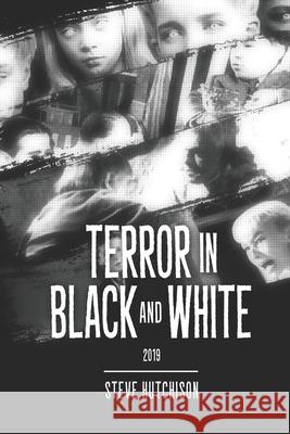 Terror in Black and White Steve Hutchison 9781088508909 Independently Published - książka