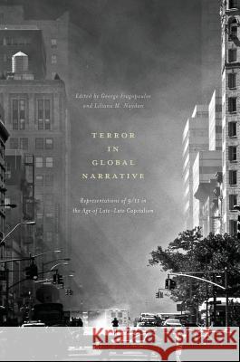 Terror in Global Narrative: Representations of 9/11 in the Age of Late-Late Capitalism Fragopoulos, George 9783319406534 Palgrave MacMillan - książka