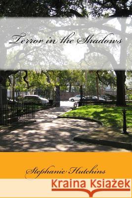 Terror in the Shadows Lisa Briley Stephanie Hutchins 9781500583705 Createspace Independent Publishing Platform - książka