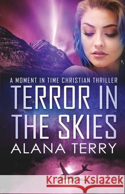 Terror in the Skies - Large Print Alana Terry 9781951834036 Alana Terry - książka