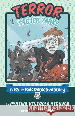 Terror in the Touch Tanks Cynthia Ventrola Struven, Phil Kiner 9781981834129 Createspace Independent Publishing Platform - książka
