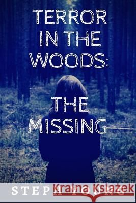 Terror in the Woods: The Missing. Young, Stephen 9781973843917 Createspace Independent Publishing Platform - książka