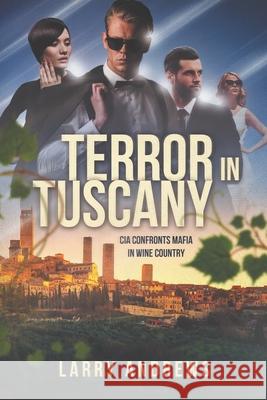 Terror in Tuscany: CIA confronts Mafia in wine country Larry Andrews 9781088507698 Independently Published - książka