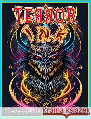 Terror Ink: 40 Spine-Tingling Coloring Pages for Adults, Conquer Your Fears in Gothic Horror Inked Frights   9798853825635 Independently Published - książka