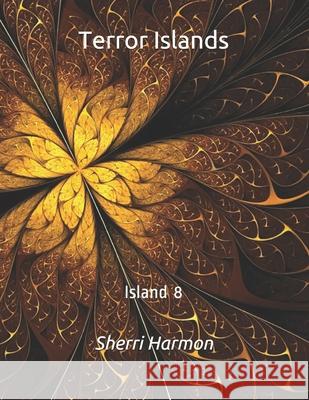Terror Islands: Island 8 Harmon, Sherri Lynne 9798612785729 Independently Published - książka
