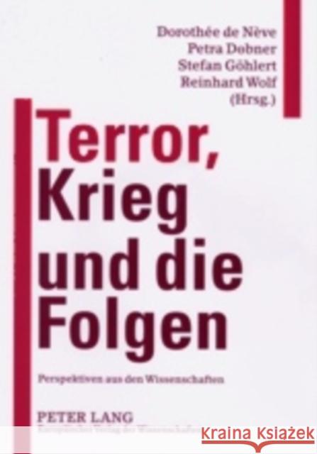 Terror, Krieg Und Die Folgen: Perspektiven Aus Den Wissenschaften de Nève, Dorothée 9783631398548 Peter Lang Gmbh, Internationaler Verlag Der W - książka