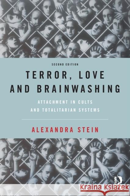 Terror, Love and Brainwashing: Attachment in Cults and Totalitarian Systems Alexandra Stein 9780367467715 Routledge - książka