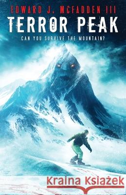 Terror Peak: Can You Survive the Mountain? Edward J. McFadden 9781957133027 Crystal Lake Publishing - książka