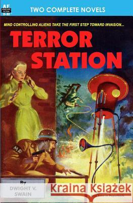 Terror Station & The Weapon From Eternity Swain, Dwight V. 9781612870489 Armchair Fiction & Music - książka