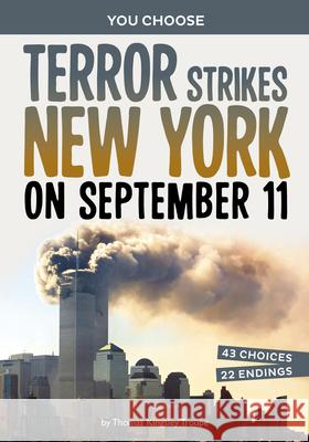 Terror Strikes New York on September 11: A History-Seeking Adventure Thomas Kingsley Troupe 9781669069447 Capstone Press - książka