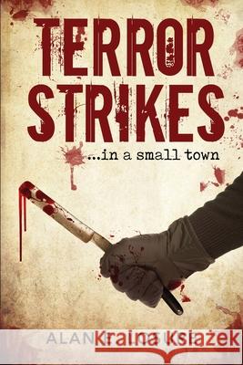 Terror Strikes...in a small town Alan E Losure 9781950034857 Yorkshire Publishing - książka