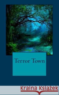 Terror Town Courtney Quinn 9781981467853 Createspace Independent Publishing Platform - książka