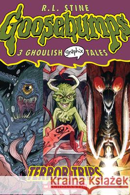 Terror Trips: A Graphic Novel (Goosebumps Graphix #2): 3 Ghoulish Graphix Tales Volume 2 Stine, R. L. 9780439857802 Graphix - książka