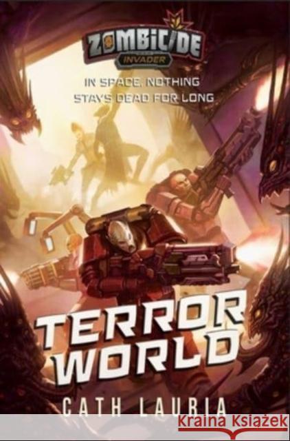 Terror World: A Zombicide: Invader Novel Cath Lauria 9781839082016 Aconyte Books - książka