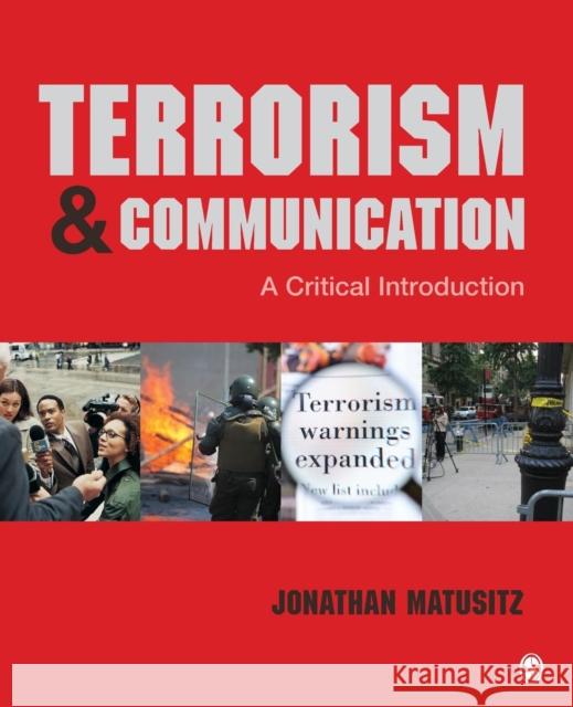 Terrorism & Communication: A Critical Introduction Matusitz, Jonathan 9781452240282 Sage Publications (CA) - książka