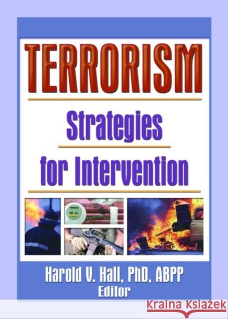 Terrorism : Strategies for Intervention Harold V. Hall   9780789022547 Routledge Member of the Taylor and Francis Gr - książka
