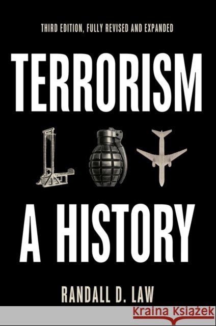 Terrorism: A History Randall D. (Birmingham-Southern College, USA) Law 9781509551323  - książka