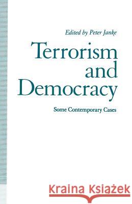 Terrorism and Democracy: Some Contemporary Cases Janke, Peter 9781349124541 Palgrave MacMillan - książka