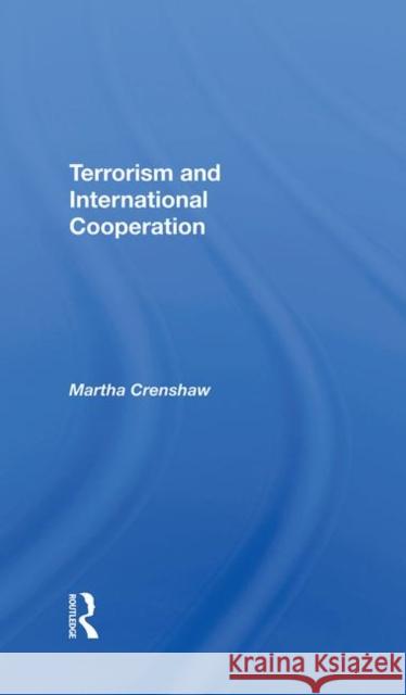 Terrorism and International Cooperation Crenshaw, Martha 9780367289904 Taylor and Francis - książka