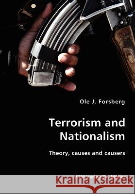 Terrorism and Nationalism- Theory, causes and causers Forsberg, Ole J. 9783836415927 VDM Verlag - książka