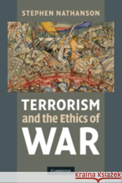 Terrorism and the Ethics of War Stephen Nathanson 9780521137164  - książka