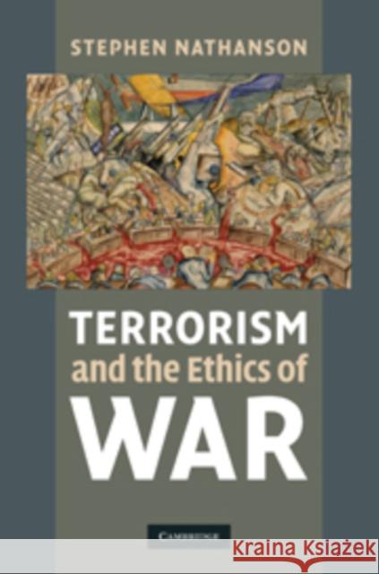 Terrorism and the Ethics of War Stephen Nathanson 9780521199957 CAMBRIDGE GENERAL ACADEMIC - książka