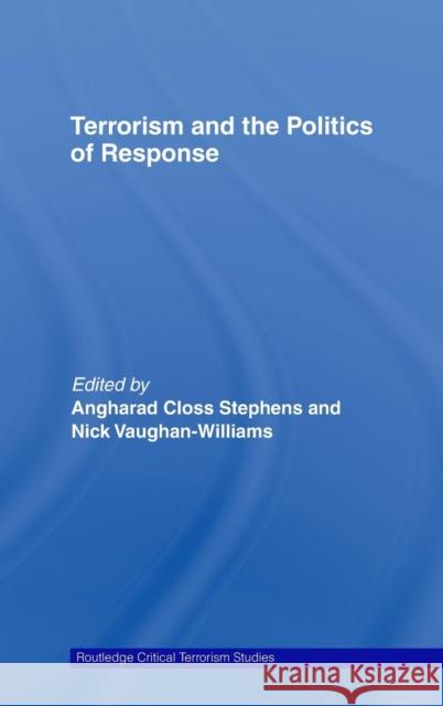 Terrorism and the Politics of Response  9780415455060 TAYLOR & FRANCIS LTD - książka
