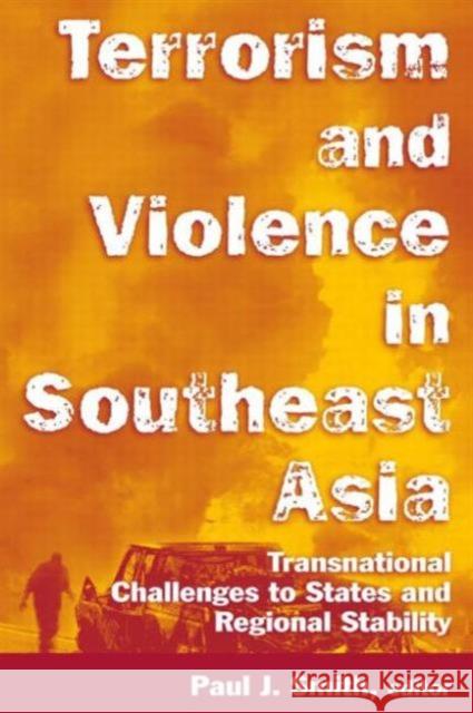 Terrorism and Violence in Southeast Asia: Transnational Challenges to States and Regional Stability Smith, Paul J. 9780765614346 M.E. Sharpe - książka