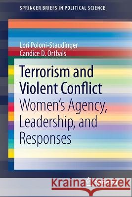 Terrorism and Violent Conflict: Women's Agency, Leadership, and Responses Poloni-Staudinger, Lori 9781461456407 Springer - książka