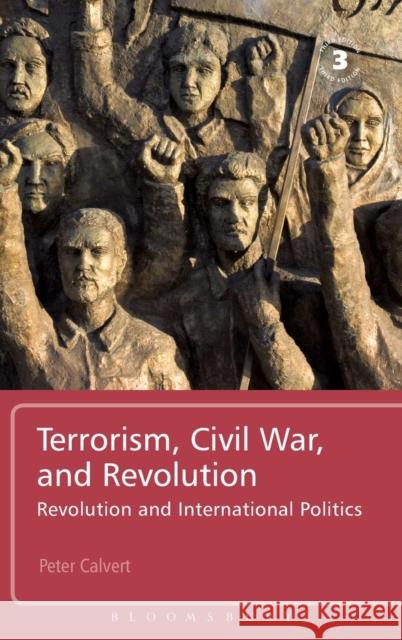 Terrorism, Civil War, and Revolution: Revolution and International Politics, 3rd Edition Calvert, Peter 9781441167842  - książka