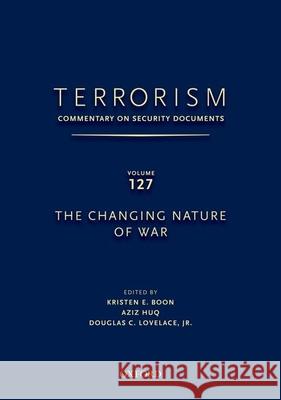Terrorism: Commentary on Security Documents Volume 127: The Changing Nature of War Lovelace, Douglas 9780199948475 Oxford University Press - książka