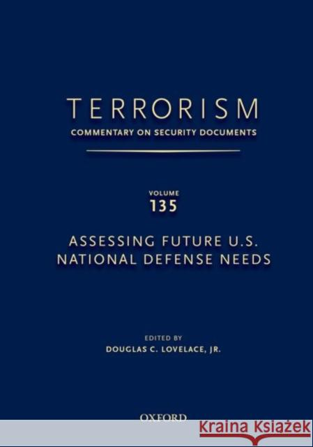 Terrorism: Commentary on Security Documents Volume 135: Assessing Future U.S. National Defense Needs  9780199351060 Not Avail - książka