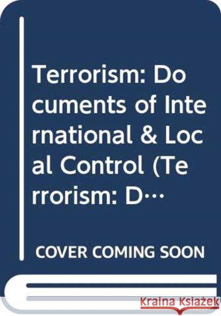 Terrorism: Documents of International & Local Control First Series, Volume 74  9780379008920 Oxford University Press, USA - książka