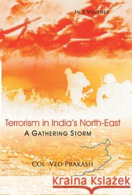 Terrorism In India's North-East: A Gathering Storm, Vol.1 Ved Prakash 9788178356617 Gyan Books - książka