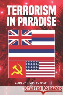 Terrorism in Paradise: a Grant Kingsley novel Bill Fernandez 9780999032688 Makani Kai Media - książka