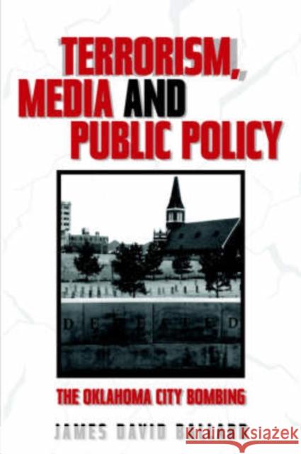 Terrorism, Media and Public Policy : The Oklahoma City Bombing  9781572736108 Hampton Press - książka