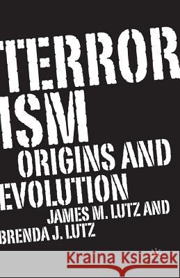 Terrorism: Origins and Evolution Lutz, J. 9781349529568 Palgrave MacMillan - książka