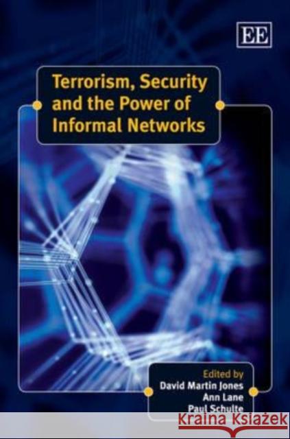 Terrorism, Security and the Power of Informal Networks  9781847207364 Edward Elgar Publishing Ltd - książka