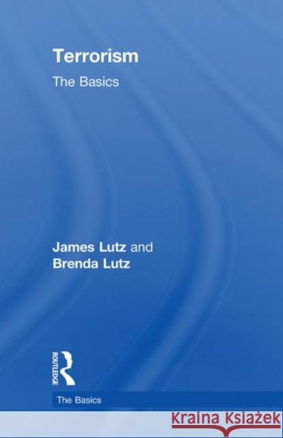 Terrorism: The Basics James Lutz Brenda J Lutz  9780415573337 Taylor and Francis - książka