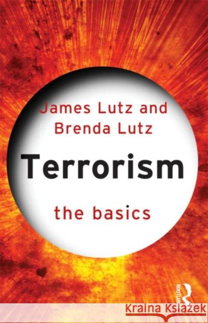 Terrorism: The Basics James Lutz 9780415573344 TAYLOR & FRANCIS - książka