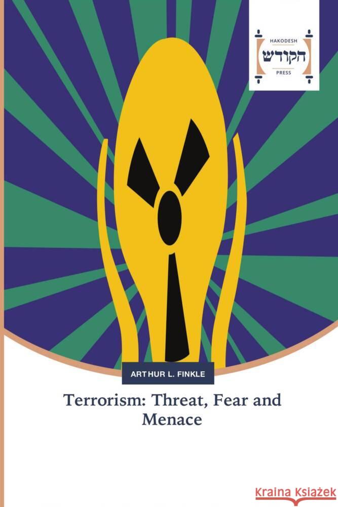Terrorism: Threat, Fear and Menace Finkle, Arthur L. 9786202455060 Hakodesh Press - książka